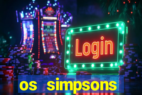 os simpsons assistir dublado